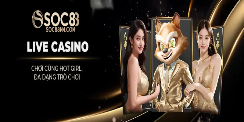 Những Điều Thú Vị Về Sảnh Live Casino Soc88